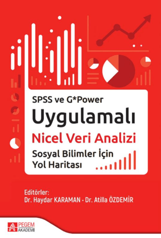 SPSS ve G*Power Uygulamalı Nicel Veri Analizi Sosyal Bilimler için Yol Haritası