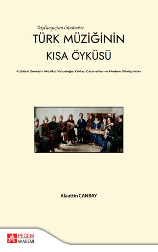 Başlangıçtan Günümüze Türk Müziğinin Kısa Öyküsü