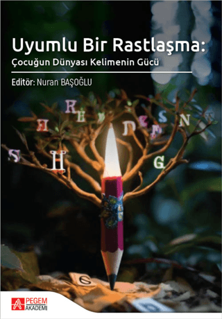 Uyumlu Bir Rastlaşma: Çocuğun Dünyası Kelimenin Gücü