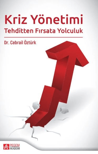 Kriz Yönetimi Tehditten Fırsata Yolculuk
