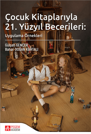 Çocuk Kitaplarıyla 21. Yüzyıl Becerileri: Uygulama Örnekleri