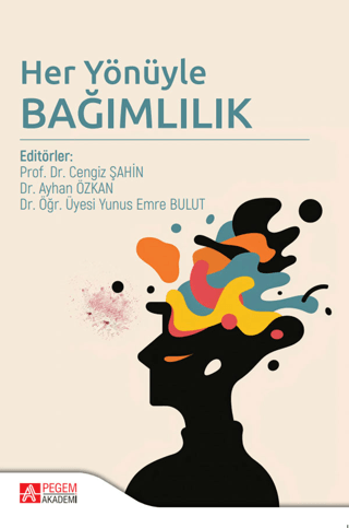 Her Yönüyle Bağımlılık