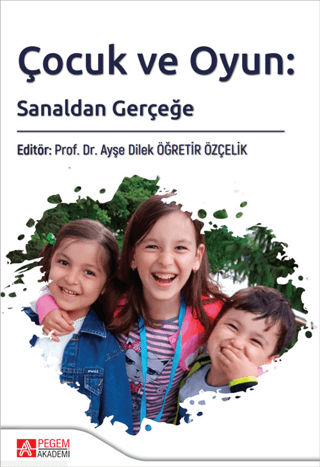 Çocuk ve Oyun: Sanaldan Gerçeğe