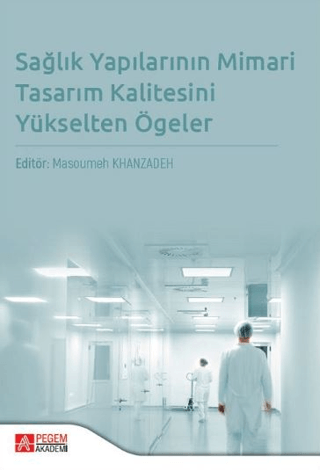 Eğitimde Sağlık Yapılarının Mimari Tasarım Kalitesini Yükselten Ögeler