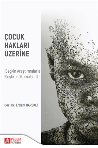 Çocuk Hakları Üzerine (Seçkin Araştırmalarla Eleştirel Okumalar-I)