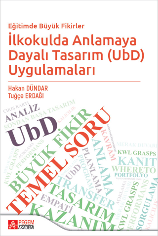 Eğitimde Büyük Fikirler İlkokulda Anlamaya Dayalı Tasarım (UbD) Uygulamaları