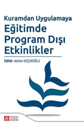 Kuramdan Uygulamaya Eğitimde Program Dışı Etkinlikler