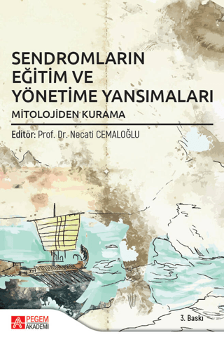Sendromların Eğitim ve Yönetime Yansımaları Mitolojiden Kurama