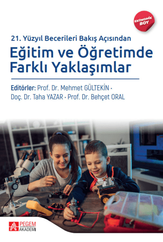 21. Yüzyıl Becerileri Bakış Açısından Eğitim ve Öğretimde Farklı Yaklaşımlar (Ekonomik Boy)