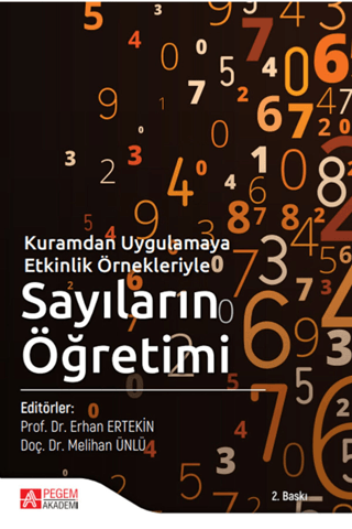 Kuramdan Uygulamaya Etkinlik Örnekleriyle Sayıların Öğretimi