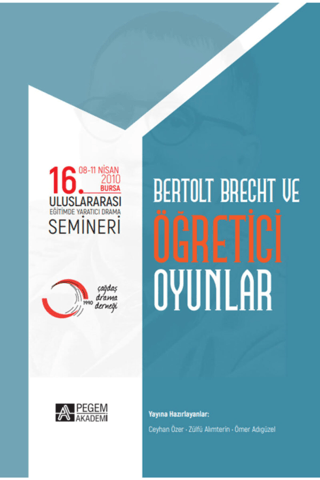 16. Uluslararası Eğitimde Yaratıcı Drama Semineri - Bertolt Brecht ve Öğretici Oyunlar