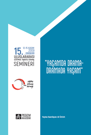 15. Uluslararası Eğitimde Yaratıcı Drama Semineri (12.11.2009 - 15.11.2009) “Yaşamda Drama - Dramada Yaşam”
