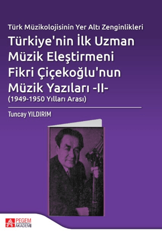 Türkiye’nin İlk Uzman Müzik Eleştirmeni Fikri Çiçekoğlu’nun Müzik Yazıları 2