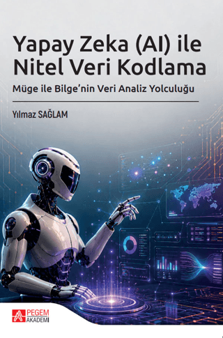 Yapay Zeka (AI) ile Nitel Veri Kodlama Müge ve Bilge'nin Veri Analiz Yolculuğu