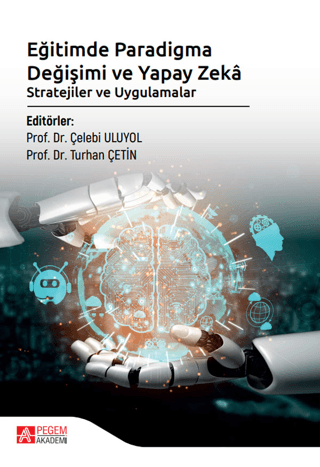 Eğitimde Paradigma Değişimi ve Yapay Zekâ Stratejiler ve Uygulamalar