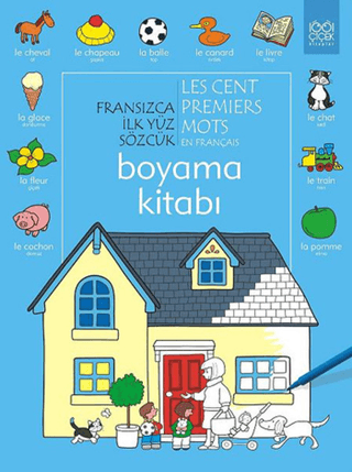Fransızca İlk Yüz Sözcük / Les Premiers Mots En Français (Boyama Kitabı)