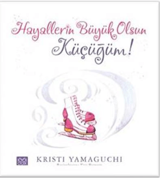 Hayallerin Büyük Olsun Küçüğüm!