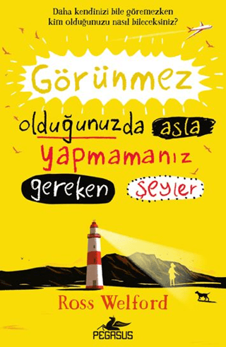 Görünmez Olduğunuzda Asla Yapmamanız Gereken Şeyler