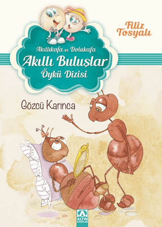 Akıllıkafa ve Dolukafa - Gözcü Karınca