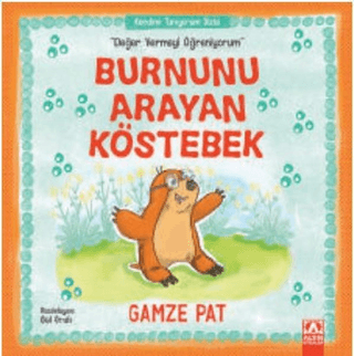 Burnunu Arayan Köstebek - Değer Vermeyi Öğreniyorum