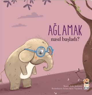 Nasıl Başladı? Ağlamak