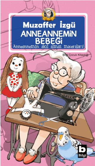 Anneannemin Bebeği - Anneannemin Akıl Almaz Maceraları 10. Kitap