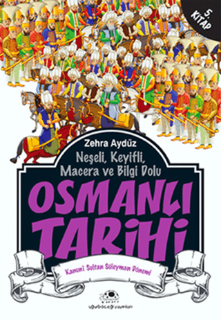Neşeli, Keyifli, Macera ve Bilgi Dolu Osmanlı Tarihi - 5