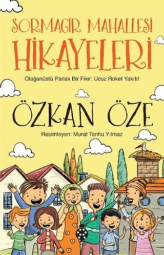 Sormagir Mahallesi Hikayeleri - Olağanüstü Parlak Bir Fikir: Ucuz Roket Yakıtı