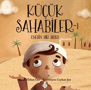 Küçük Sahabiler 1: Enes'in Bir Sırrı