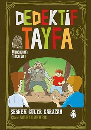 Dedektif Tayfa 4 - Ormancının Tutsakları
