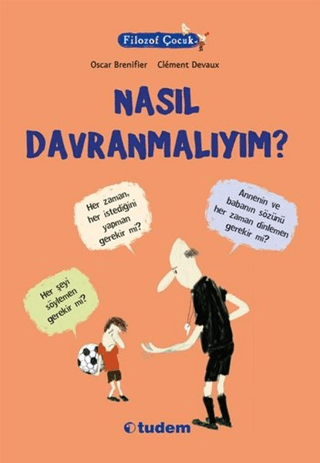 Filozof Çocuk : Nasıl Davranmalıyım?