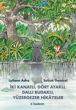 İki Kanatlı, Dört Ayaklı, Dallı Budaklı, Yüzergezer Hikâyeler