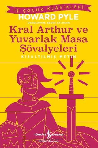 Kısaltılmış Metin - Kral Aarthur ve Yuvarlak Masa Şövalyeleri