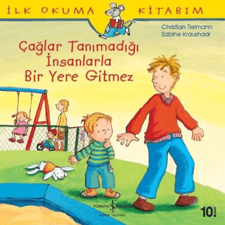 Çağlar Tanımadığı İnsanlarla Bir Yere Gitmez - İlk Okuma Kitabım