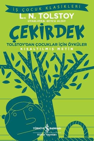 Kısaltılmış Metin - Çekirdek (Tolstoy’dan Çocuklar İçin Öyküler)