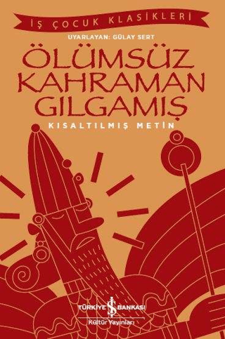 Kısaltılmış Metin - Ölümsüz Kahraman Gılgamış