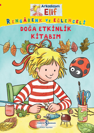 Arkadaşım Elif - Rengarenk Ve Eğlenceli Doğa Etkinlik Kitabım