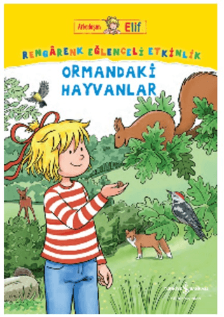 Arkadaşım Elif - Rengarenk Eğlenceli Etkinlik Ormandaki Hayvanlar