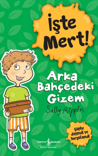 İşte Mert! – Arka Bahçedeki Gizem - Şüphe Duymak ve Sorgulamak