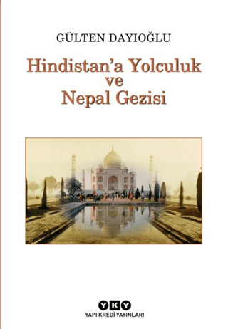 Hindistan’a Yolculuk ve Nepal Gezisi Tüm Zamanların Gözdesi