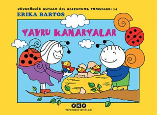 Uğurböceği Sevecen İle Salyangoz Tomurcuk 14: Yavru Kanaryalar