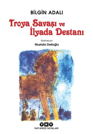 Troya Savaşı ve İlyada Destanı