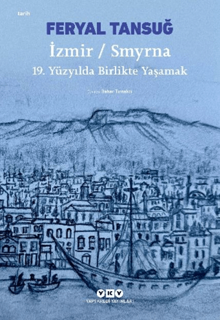 İzmir / Smyrna: 19. Yüzyılda Birlikte Yaşamak