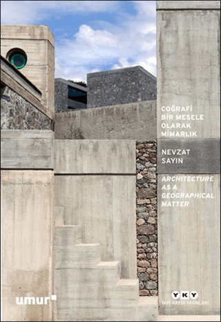 Coğrafi Bir Mesele Olarak Mimarlık - Architecture As a Geographical Matter