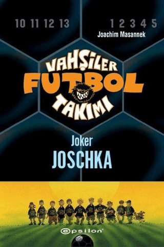 Vahşiler Futbol Takımı 9 - Joker Joschka (Ciltli)