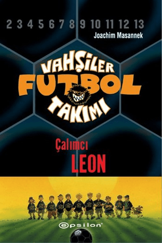 Vahşiler Futbol Takımı 1 - Çalımcı Leon (Ciltli)