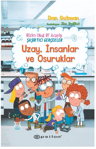 Bizim Okul Bi Acayip - Şaşırtıcı Gerçekler Uzay, İnsanlar ve Osuruklar
