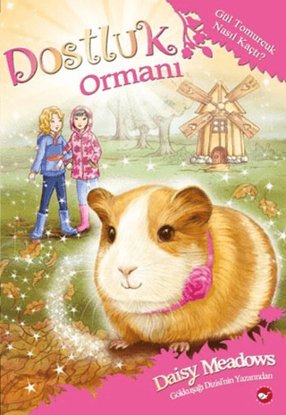Dostluk Ormanı - 8 / Gül Tomurcuk Nasıl Kaçtı?