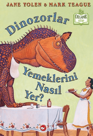 Dinozorlar Yemeklerini Nasıl Yer? (Organik Kitap)
