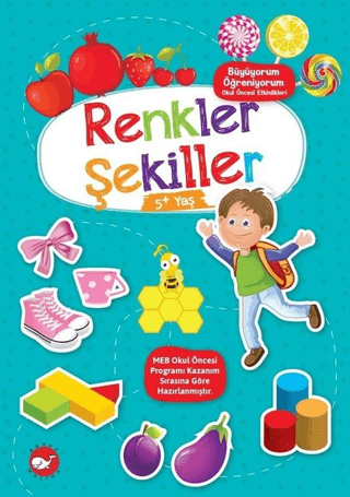 Renkler Şekiller 5+ Yaş - Büyüyorum Öğreniyorum Okul Öncesi Etkinlikleri
